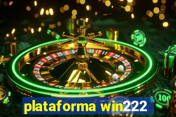 plataforma win222